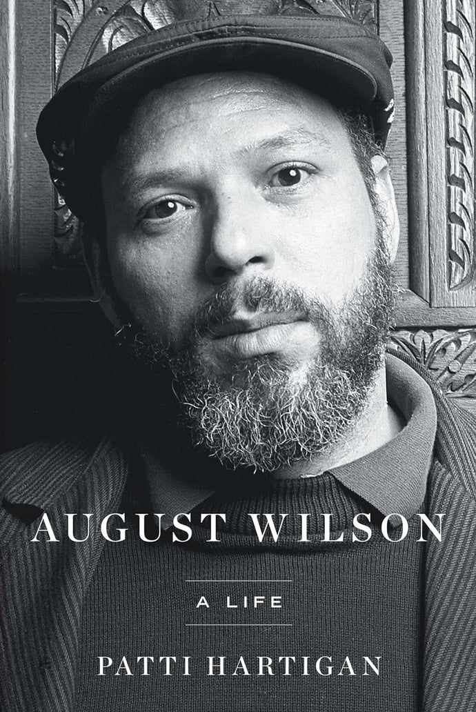 August Wilson: A Life by Patti Hartigan