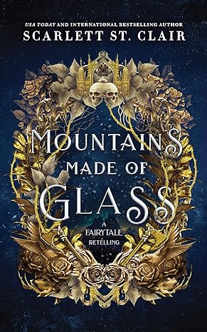 Mountains Made of Glass (Fairy Tale Retelling, 1) by Scarlett St. Clair