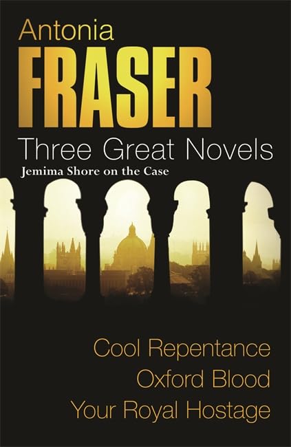 Antonia Fraser: Three Great Novels: Jemima Shore on the Case by Antonia Fraser