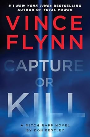 Capture or Kill: A Mitch Rapp by Vince Flynn and Don Bentley