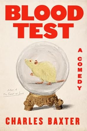 Blood Test: A Comedy by Charles Baxter