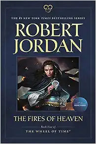 The Fires of Heaven (Wheel of Time, 5) by Robert Jordan