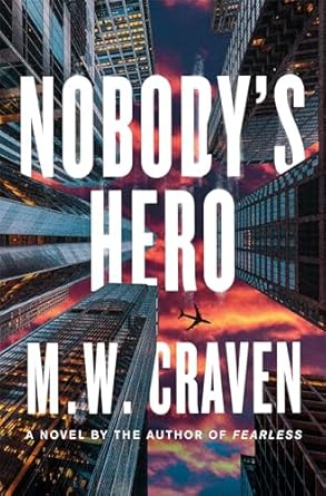 Nobody's Hero by M. W. Craven