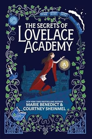 The Secrets of Lovelace Academy by Marie Benedict and Courtney Sheinmel