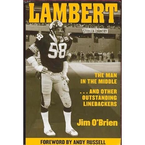 LAMBERT The Man in the Middle....and Other Outstanding Linebackers by JIM O'BRIEN