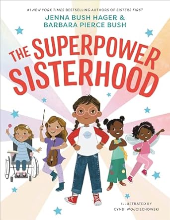 The Superpower Sisterhood by Jenna Bush Hager and Barbara Pierce Bush