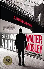 Every Man a King (The King Oliver) by Walter Mosley