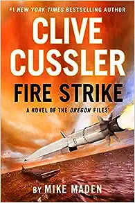 Clive Cussler Fire Strike (The Oregon Files) by Mike Maden (