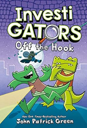 InvestiGators: Off the Hook (InvestiGators, 3) by John Patrick Green