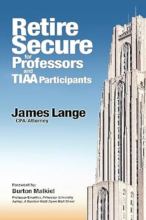 Retire Secure for Professors and TIAA Participants by James Lange