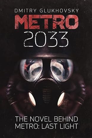Metro 2033 by Dmitry Glukhovsky