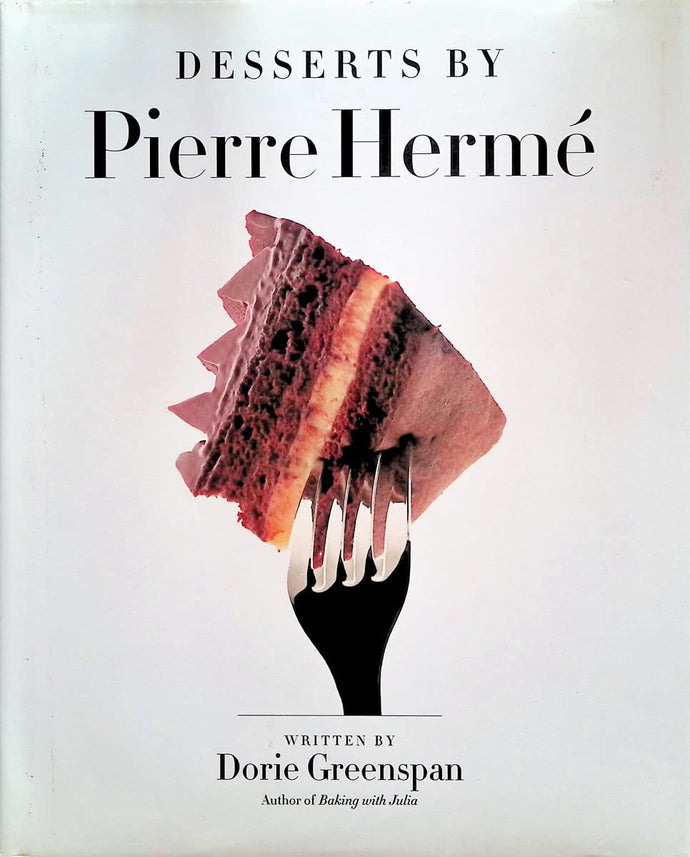 Desserts by Pierre Herme  and Dorie Greenspan