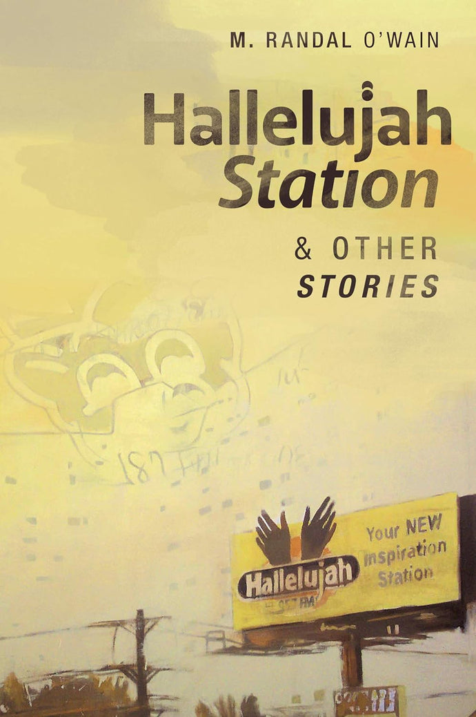 Hallelujah Station and Other Stories by M. Randal O'Wain