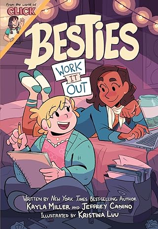 Besties: Work It Out (The World of Click) by Kayla Miller and Jeffrey Canino