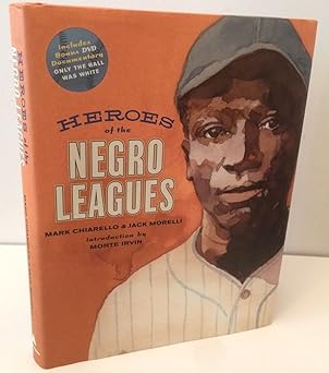 Heroes of the Negro Leagues (with DVD: Only the Ball Was White) by Jack Morelli