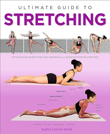 Ultimate Guide to Stretching by Sophie Cornish-Keefe