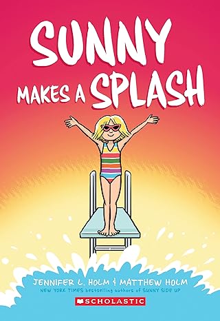 Sunny Makes a Splash by Jennifer Holm