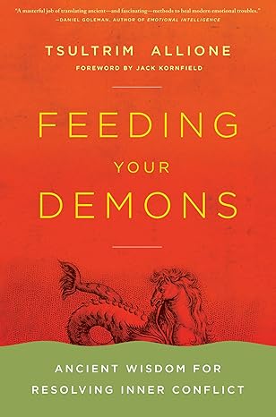 Feeding Your Demons: Ancient Wisdom for Resolving Inner Conflict by Tsultrim Allione
