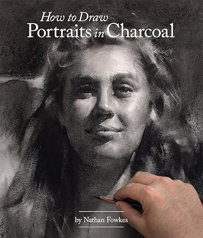 How to Draw Portraits in Charcoal by Nathan Fowkes