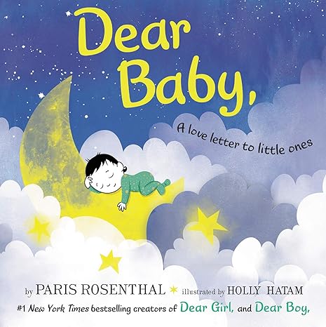 Dear Baby,: A Love Letter to Little Ones by Paris Rosenthal