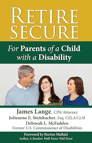 Retire Secure for Parents of a Child with a Disability by James Lange, Deborah L. McFadden and Julieanne E. Steinbacher
