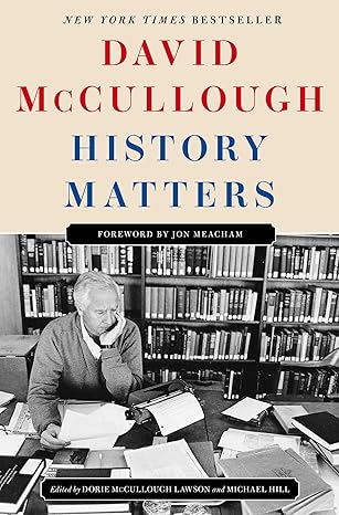 History Matters by David McCullough