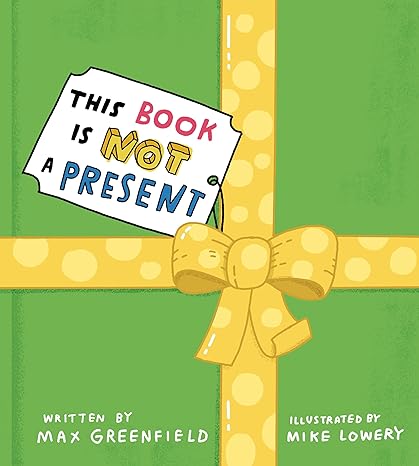 This Book Is Not a Present by Max Greenfield