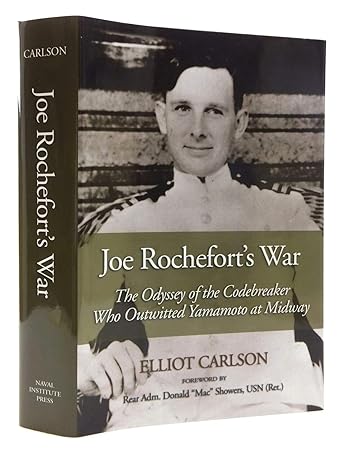 Joe Rochefort's War: The Odyssey of the Codebreaker Who Outwitted Yamamoto at Midway by Elliot Carlson