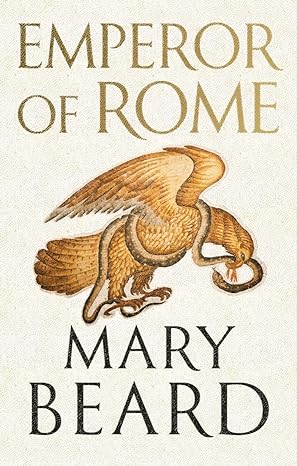 Emperor of Rome: Ruling the Ancient Roman World by Mary Beard