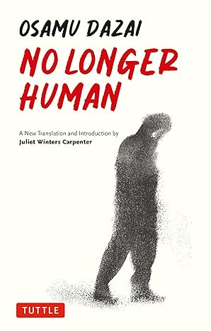 No Longer Human: A New Translation by Osamu Dazai
