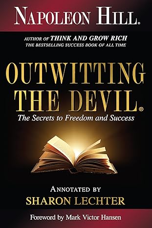 Outwitting the Devil: The Secrets to Freedom and Success by Napoleon Hill