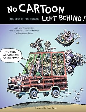 No Cartoon Left Behind: The Best of Rob Rogers by Rob Rogers