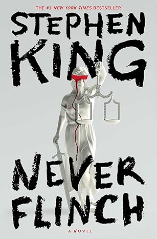 Never Flinch: A Novel by Stephen King