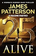 25 Alive: A Women's Murder Club Thriller by James Patterson and Maxine Paetro