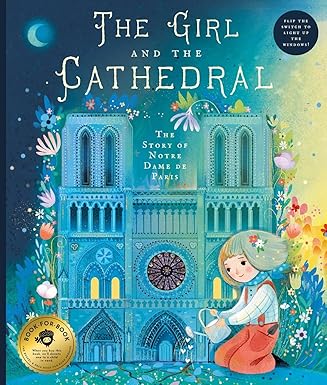 The Girl and the Cathedral: The Story of Notre Dame de Paris by Nicolas Jeter