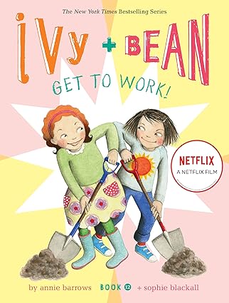 Ivy and Bean Get to Work! (Book 12) by Annie Barrows