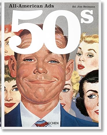 50s All-American Ads by Jim Heimann (Editor)