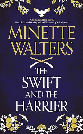 The Swift and the Harrier Hardcover – July 12, 2022 by Minette Walters