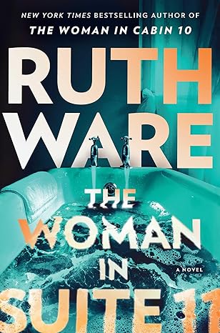 The Woman in Suite 11 by Ruth Ware