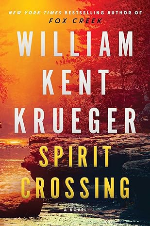 Spirit Crossing by William Kent Krueger