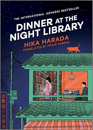 Dinner at the Night Library by Hika Harada (Author), Philip Gabriel (Translator)