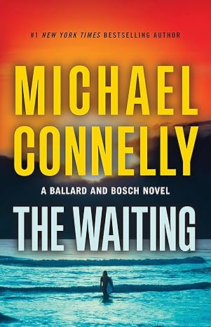 The Waiting: A Ballard and Bosch Novel (A Renée Ballard and Harry Bosch Novel, 6) by Michael Connelly