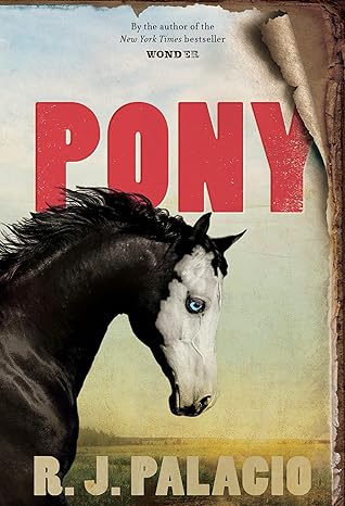 Pony by R. J. Palacio