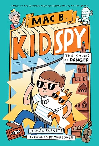 The Sound of Danger (Mac B., Kid Spy #5) by Mac Barnett