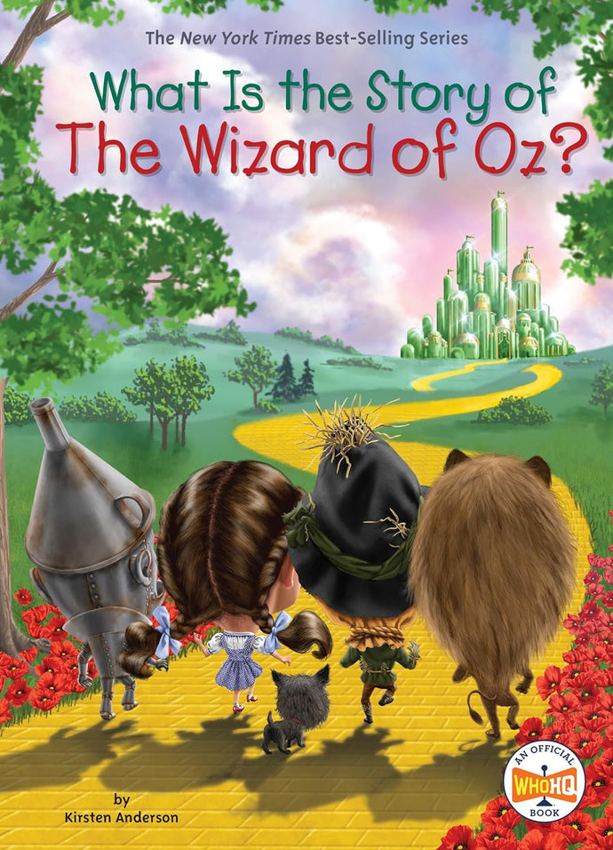 What Is the Story of The Wizard of Oz? by Kirsten Anderson