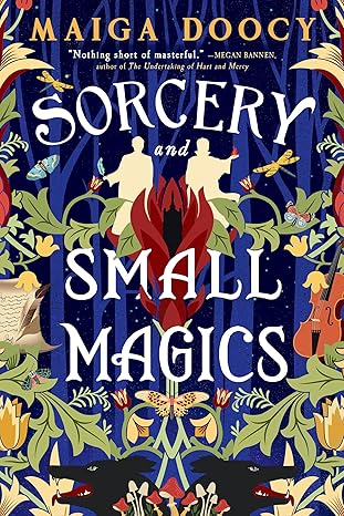 Sorcery and Small Magics (The Wildersongs, 1) by Maiga Doocy