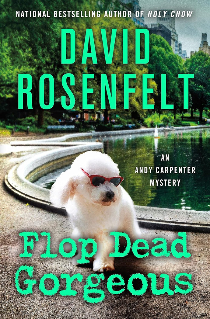 Flop Dead Gorgeous: An Andy Carpenter Mystery by David Rosenfelt