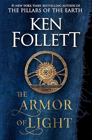 The Armor of Light: A Novel by Ken Follett