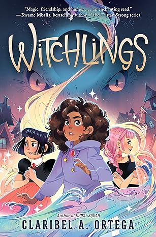 Witchlings by Claribel A. Ortega