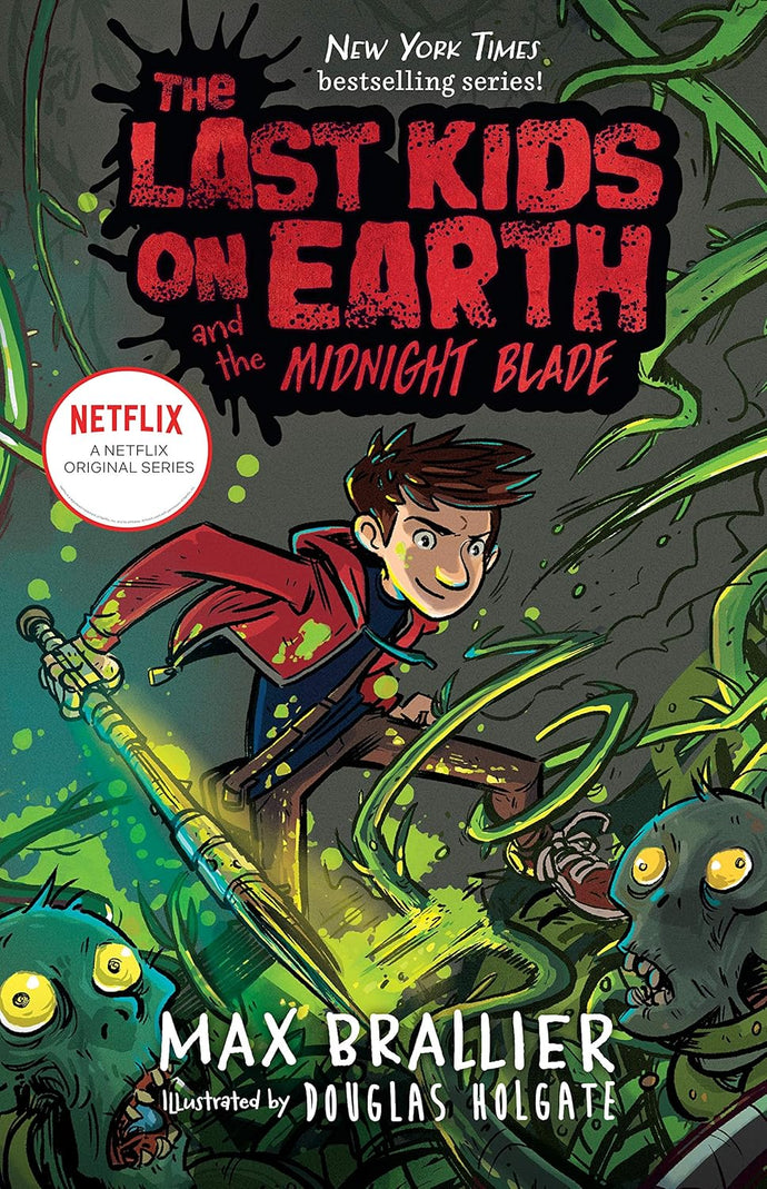 The Last Kids on Earth and the Midnight Blade by Max Brallier